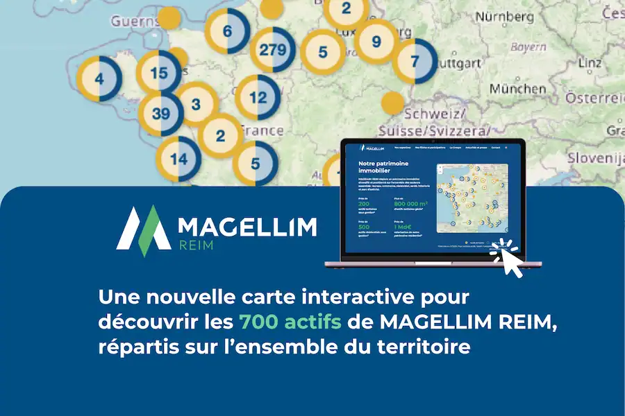 MAGELLIM REIM c’est près de 700 actifs au cœur des territoires, tous désormais accessibles via une carte interactive de notre patrimoine