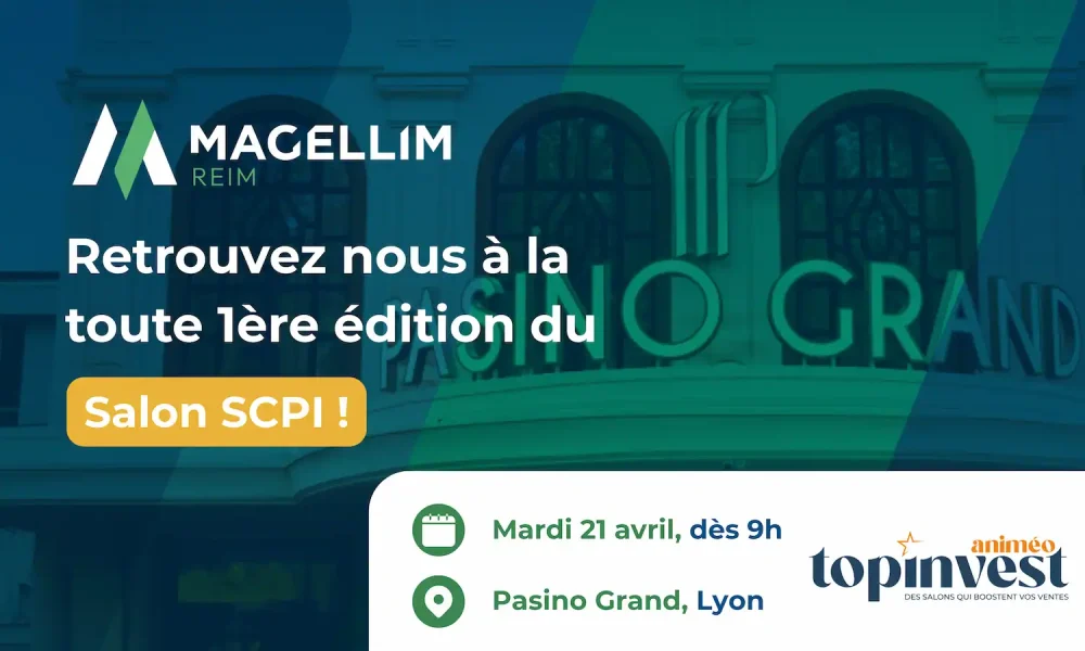 Le Groupe MAGELLIM est ravi d’annoncer sa participation au 1er Salon 100% dédié aux SCPI et aux sociétés de gestion !